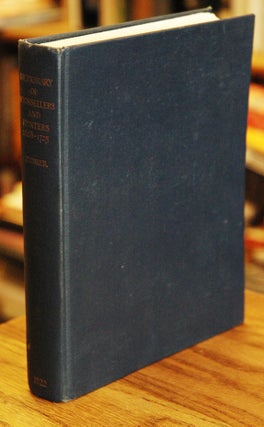 Item #62867 A Dictionary of the Printers and Booksellers who were at work in England, Scotland...