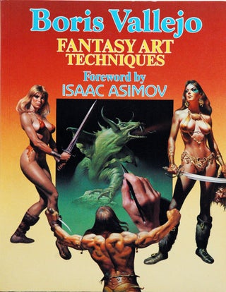 Item #62901 Fantasy Art Techniques. Boris Vallejo, Isaac Asimov, fwd