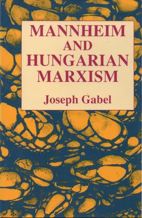 Item #62944 Mannheim and Hungarian Marxism. Joseph Gabel