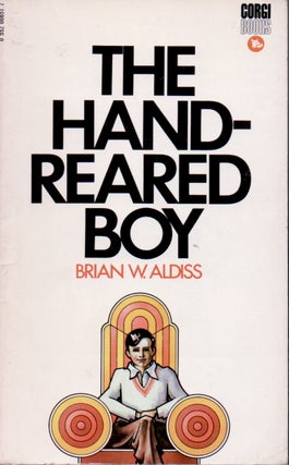 Item #62972 The Hand-Reared Boy. Brian W. Aldiss