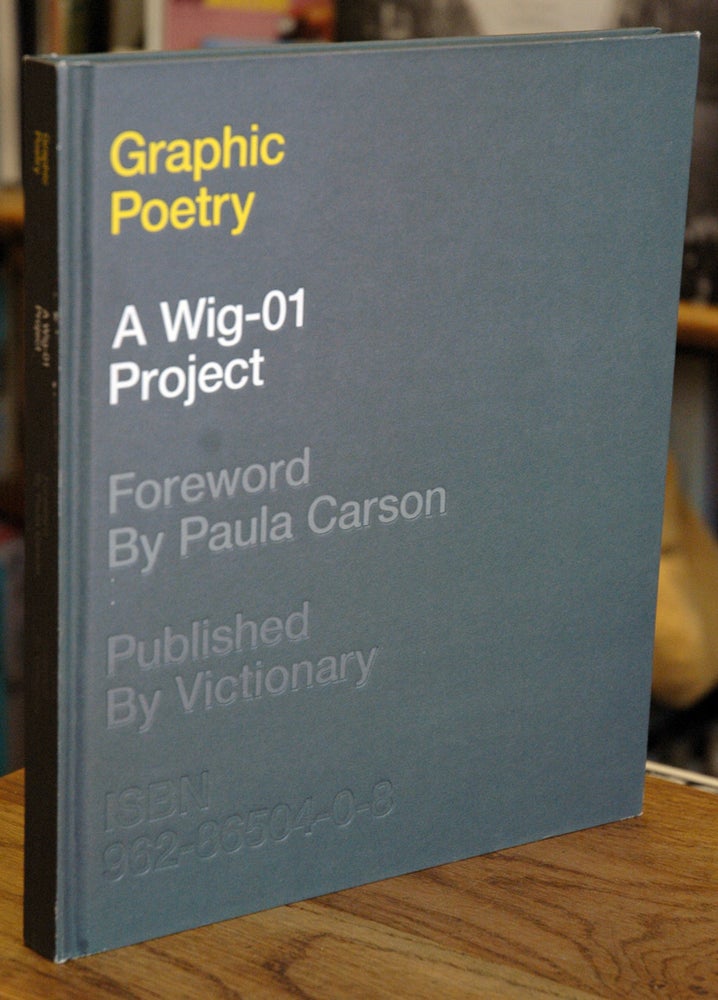 Item #63092 Graphic Poetry_A Wig-01 Project. Paula Carson, foreword.