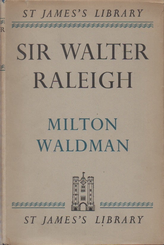 Item #63276 Sir Walter Raleigh. Milton Waldman.
