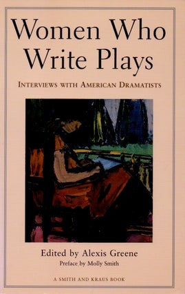 Item #63379 Women Who Write Plays_Interviews with American Dramatists. Alexis Greene