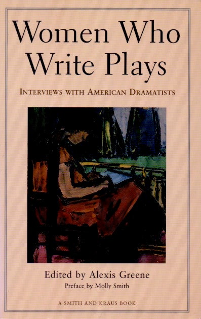 Item #63379 Women Who Write Plays_Interviews with American Dramatists. Alexis Greene.