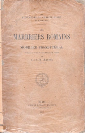 Item #63487 Les Marbries Romains et le Mobilier Presbyteral. Gustave Clausse