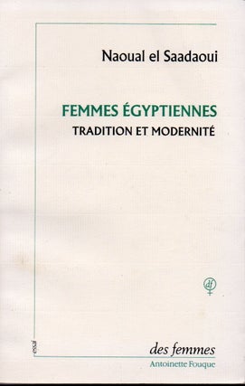 Item #63568 Femmes Egyptiennes _ Tradition et Modernite. Naoual El Saadaoui