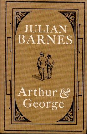 Item #63695 Arthur & George. Julian Barnes