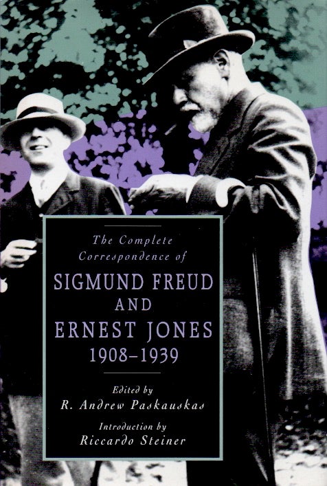 Item #63719 The Complete Correspondence of Sigmund Freud and Ernest Jones 1908-1939. R. Andrew Paskauskas.