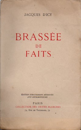 Item #63750 Brassee de Faits. Jacques D'Icy