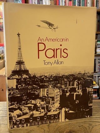 Item #63832 An American in Paris. Tony Allan