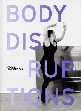 Item #63836 Body Disruptions. Alice Anderson