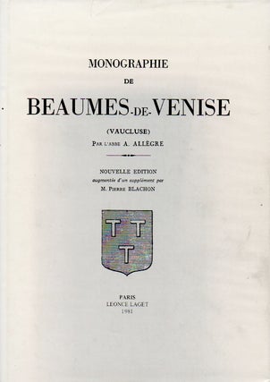 Item #63837 Monographie de Beaumes de Venise. L'Abbe A. Allegre