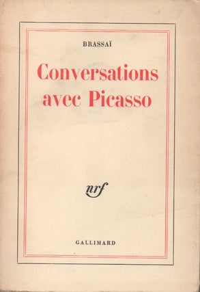 Item #63884 Conversations avec Picasso__53 photographs de l'auteur. Brassai