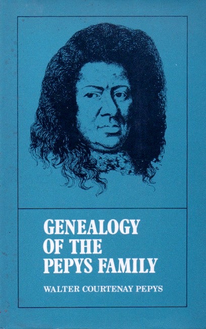 Item #63921 Genealogy of the Pepys Family. Walter Courtenay Pepys.