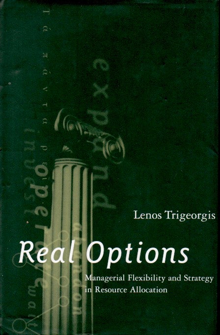 Item #63968 Real Options _ Managerial Flexibility and Strategy in Resource Allocation. Lenos Trigeorgis.