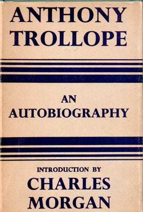 Item #63996 An Autobiography. Anthony Trollope