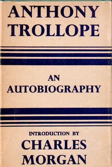 Item #63996 An Autobiography. Anthony Trollope.