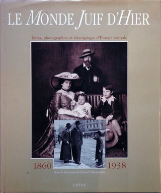 Item #64015 Le Monde Juif d'Hier 1860-1938 _ Textes, photographies et temoignages d'europe...