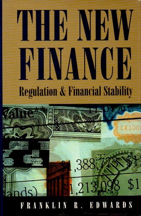 Item #64125 The New Finance _ Regulation & Financial Stability. Franklin R. Edwards