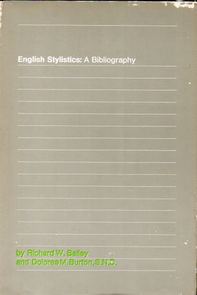 Item #64163 English Stylistics _ A Bibliography. Richard W. Bailey, Dolores M. Burton