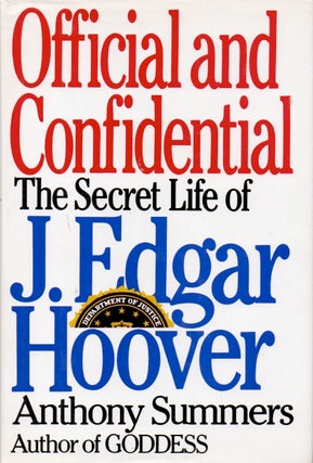 Item #64167 Official and Confidential _ The Secret Life of J. Edgar Hoover. Anthony Summers