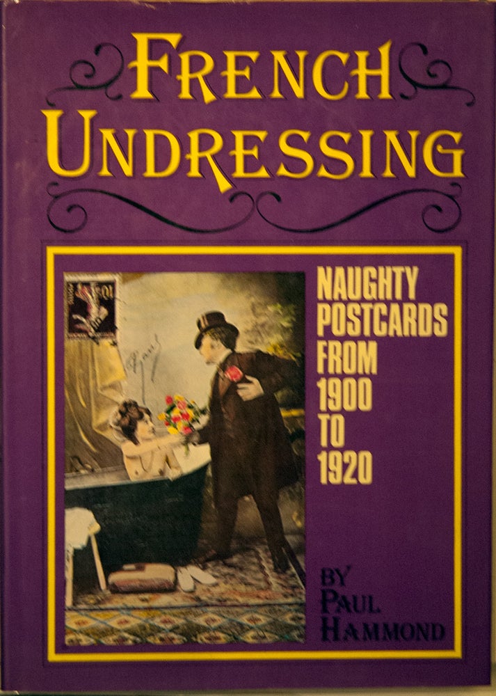 Item #64210 French Undressing _ Naughty Postcards From 1900 to 190. Paul Hammond.
