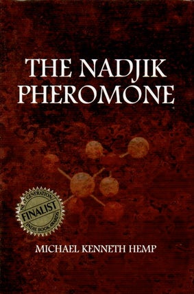 Item #64234 The Nadjik Pheromone. Michael Kenneth Hemp