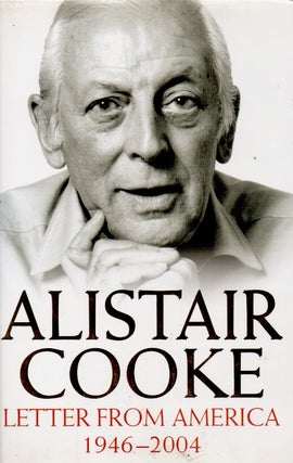 Item #64333 Letters From America 1946-2004. Alistair Cooke