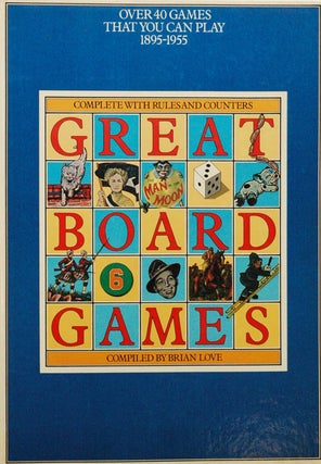 Item #64345 Great Board Games__Over 40 Games That You Can Play 1895-1955. Brian Love