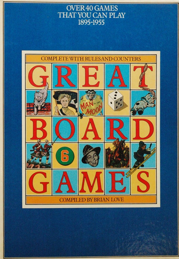 Item #64345 Great Board Games__Over 40 Games That You Can Play 1895-1955. Brian Love.