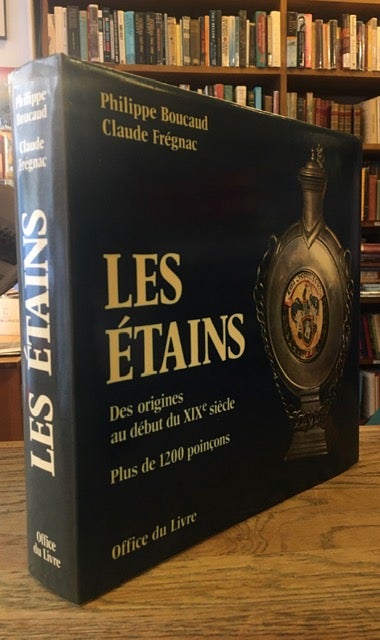 Item #64367 Les Etains _ des Origines au debut du XIX siecle. Philippe Boucaud, Claude Fregnac.