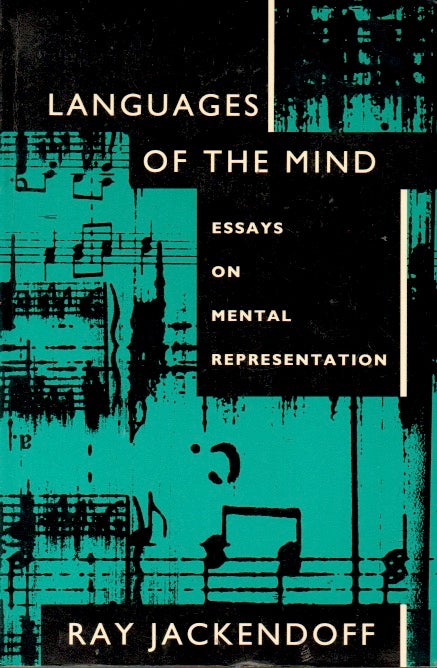 Item #64395 Languages of the Mind _ Essays in Mental Representation. Ray Jackendoff.