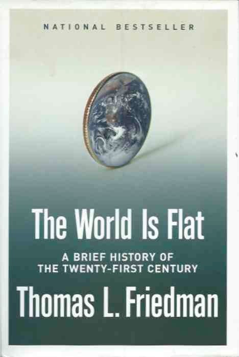 Item #64729 The World is Flat__ A Brief History of the Twenty-First Century. Thomas L. Friedman.