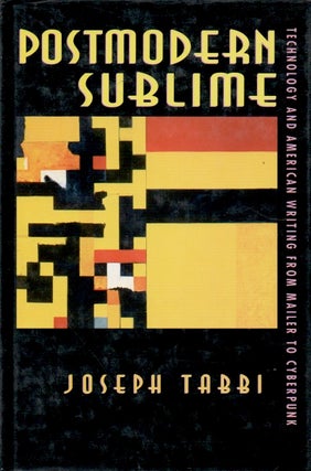 Item #64895 Postmodern Sublime _ Technology and American Writing from Mailer to Cyberpunk. Joseph...