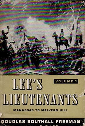 Item #64896 Lee's Lieutenants _ Vol 1 Manassas to Malvern Hill. Douglas Southall Freeman