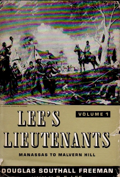 Item #64896 Lee's Lieutenants _ Vol 1 Manassas to Malvern Hill. Douglas Southall Freeman.