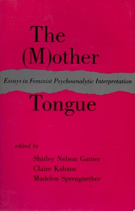 Item #64941 The (M)other Tongue_Essays in feminist Psychoanalytic Interpretation. Shirley Nelson...