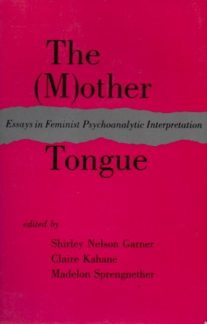 Item #64941 The (M)other Tongue_Essays in feminist Psychoanalytic Interpretation. Shirley Nelson Garner.