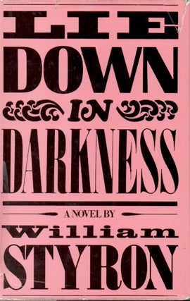 Item #65029 Lie Down in Darkness. William Styron