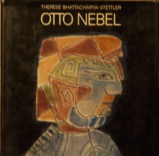 Item #65068 Otto Nebel. Therese Bhattacharya-Stettler