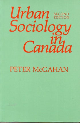 Item #65165 Urban Sociology in Canada. Peter McGahan