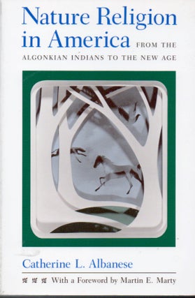 Item #65166 Nature Religion in America _ From the Algonkian Indians to the New Age. Catherine L....