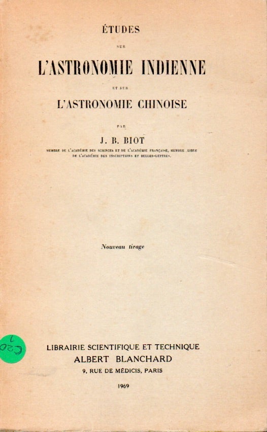 Item #65176 Etudes sur L'Astronomie Indienne et sur L'astronomie Chinoise. J. B. Biot.