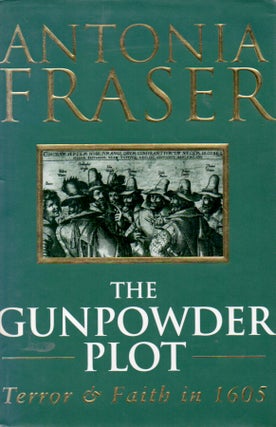 Item #65239 The Gunpowder Plot _ Terror & Faith in 1605. Antonia Fraser