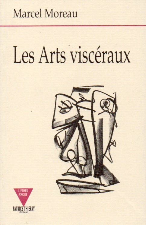 Item #65392 Les Arts visceraux. Marcel Moreau.