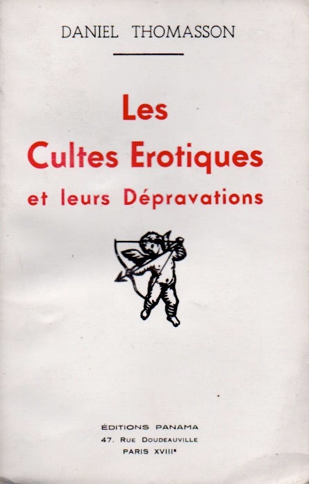 Item #65398 Les Cultes Erotiques et leurs Depravations. Daniel Thomasson.