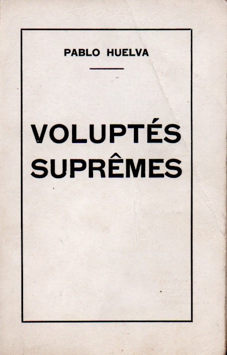 Item #65404 Voluptes Supremes. Pablo Huelva.
