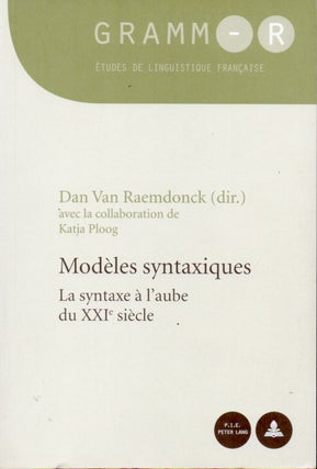 Item #65533 Modeles Syntaxiques _ La Syntaxe a l'aube du XXI siecle. Dan Van Raemdonck