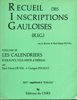 Item #65535 Recueil des Inscriptions Gauloises (R.I.G) Volume III Les Calendriers (Coligny,...