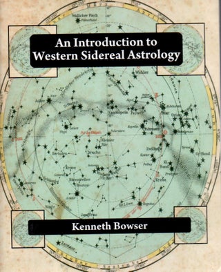 Item #65583 An Introduction to Western Sidereal Astrology. Kenneth Bowser